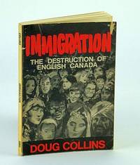 Immigration: The destruction of English Canada