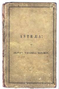 ASTRAEA: THE BALANCE OF ILLUSION. A POEM DELIVERED BEFORE THE PHI BETA KAPPA SOCIETY OF YALE COLLEGE, AUGUST 14, 1850