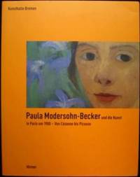 image of Paula Modersohn-Becker und die Kunst in Paris um 1900 - Von Cézanne bis Picasso