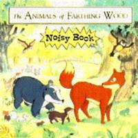 The Animals of Farthing Wood (Noisy Books) by Dann, Colin