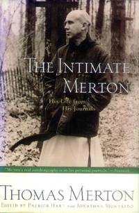 The Intimate Merton: His Life from His Journals by Merton, Thomas (Edited By Patrick Hart and Jonathan Montaldo) - 1999