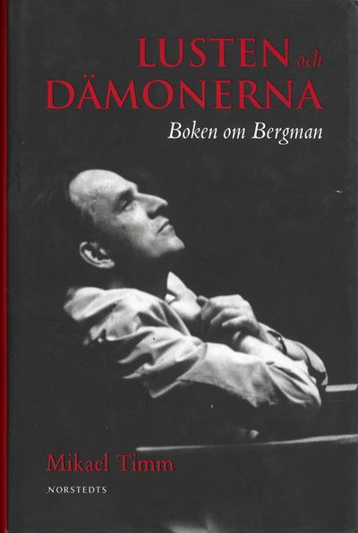 Timm, Mikael : Lusten och dämonerna. Boken om…
