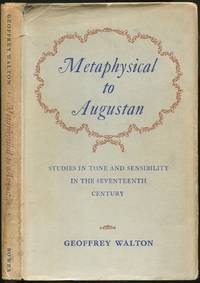 Metaphysical to Augustan: Studies in Tone and Sensibility in the Seventeenth Century