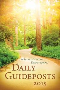 Daily Guideposts 2015 : A Spirit-Lifting Devotional