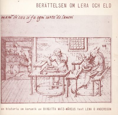 Berättelsen om lera och eld. En historia om…