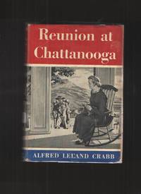 Reunion at Chattanooga Lookout Mountain Edition by Crabb, Alfred Leland - 1950