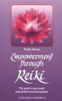 Empowerment Through Reiki : The Path to Personal and Global Transformation