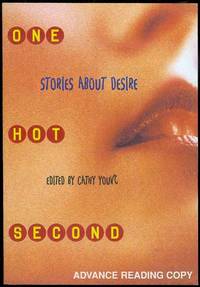 One Hot Second: Stories About Desire by Cathy (Edited by) Young - Paperback - Signed - 2002 - from Bookmarc's (SKU: EC31851BB)