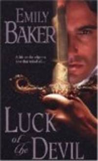 Luck Of The Devil (Zebra Historical Romance) by Emily Baker - 2005-05-03