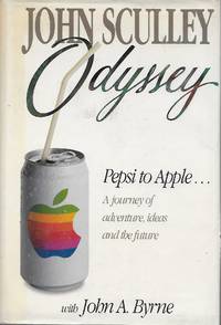 image of "Odyssey: Pepsi to Apple A Journey of Adventure, Ideas, and the Future"