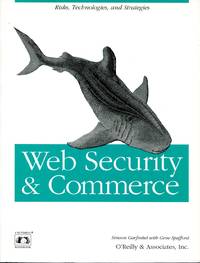 Web Security & Commerce : Risks, Technologies and Strategies