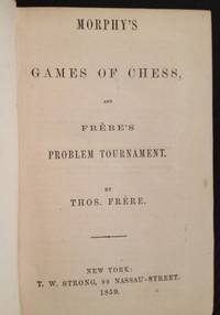 image of Morphy's Games of Chess, and Frere's Problem Tournament
