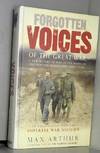 Forgotten Voices of the Great War: A New History of WWI in the Words of the Men and Women Who Were There