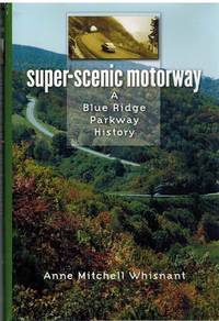 cover of SUPER-SCENIC MOTORWAY A Blue Ridge Parkway History