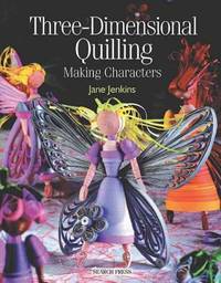 Three-Dimensional Quilling : Making Characters