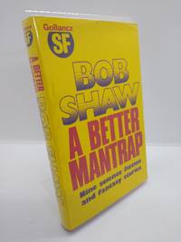 A Better Mantrap by Shaw, Bob - 1982