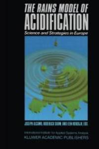 The RAINS Model of Acidification: Science and Strategies in Europe by Springer - 1990-07-31