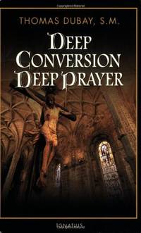 Deep Conversion, Deep Prayer