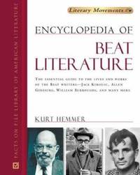 Encyclopedia of Beat Literature : The Essential Guide to the Lives and Works of the Beat Writers