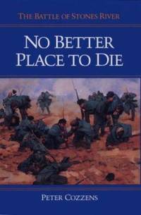 No Better Place to Die : The Battle of Stones River