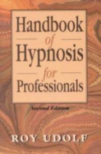 Handbook of Hypnosis for Professionals by Roy Udolf - 1977