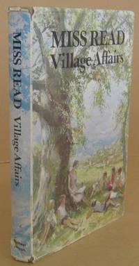 Village Affairs by Miss READ - Hardcover - Second Impression. - 1978 - from Mainly Fiction (SKU: 036761)