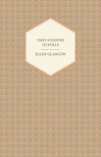 They Stooped to Folly