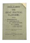 Great Political Platforms: I.-Democratic. II.-Republican. III.-Prohibition. IV. Labor. a. United Labor Party. b. Union Labor Party