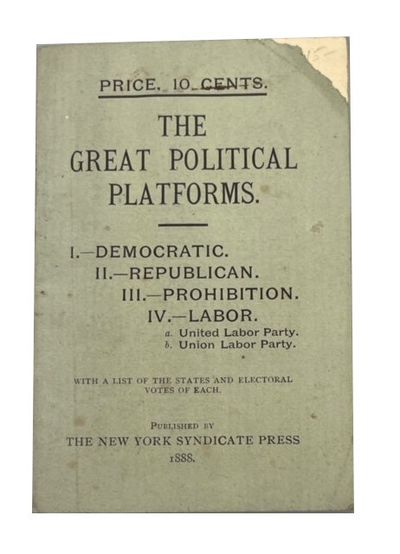 Great Political Platforms: I.-Democratic. II.-Republican. III.-Prohibition. IV. Labor. a. United Labor Party. b. Union Labor Party