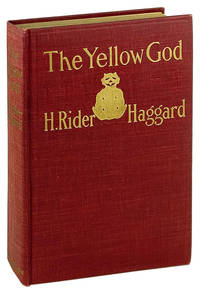 The Yellow God: An Idol of Africa by H. Rider Haggard - 1908