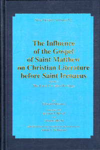 The Influence of the Gospel of Saint Matthew on Christian Literature Before Saint Irenaeus Book 2 : The Later… by Edouard Massaux - Hardcover - 1992 - from Kenneth Mallory Bookseller. ABAA (SKU: 48817)