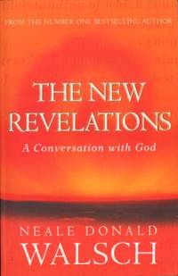 The New Revelations. A Conversation with God.