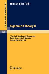 Algebraic K-Theory II. Proceedings of the Conference Held at the Seattle Research Center of...