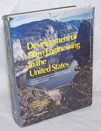 image of Development of Dam Engineering in the United States, Prepared in Commemoration of the Sixteenth Congress of the International Commission on Large Dams by the United States Committee on Large Dams