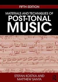 Materials and Techniques of Post-Tonal Music