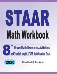 STAAR Math Workbook: 8th Grade Math Exercises, Activities, and Two Full-Length STAAR Math Practice Tests