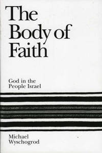 The Body of Faith: God and the People Israel
