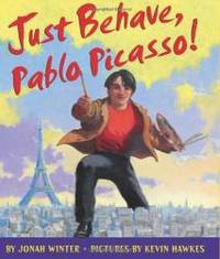 Just Behave, Pablo Picasso! by Jonah Winter - Hardcover - 2012-05-03 - from Books Express (SKU: 0545132916)
