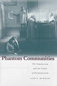 Phantom Communities: The Simulacrum and the Limits of Postmodernism