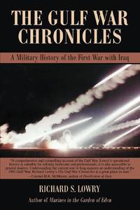 The Gulf War Chronicles:A Military History of the First War with Iraq