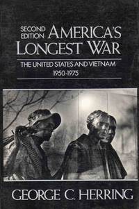 America&#039;s Longest War The United States And Vietnam 1950-75 by George C. Herring - 1986