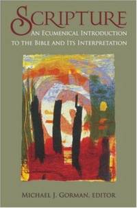 Scripture : An Ecumenical Introduction to the Bible and Its Interpretation