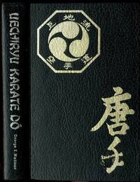 Uechiryu Karate Do Classical Chinese Okinawan Self Defense by George E. Mattson - 1974-01-01