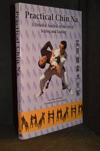 cover of Practical Chin Na; A Detailed Analysis of the Art of Seizing and Locking