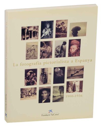 La Fotografia Pictorialista a Espanya 1900-1936