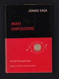 Man Unfolding (World Perspectives. Volume 46) by Jonas Salk - 1972