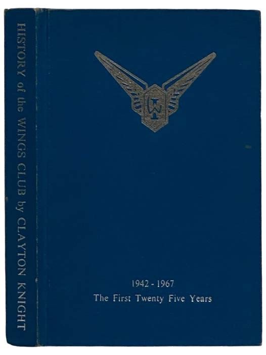 The History of the Wings Club: The First Twenty Fi