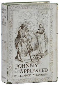 JOHNNY APPLESEED: THE ROMANCE OF THE SOWER