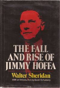 The Fall and Rise of Jimmy Hoffa by Sheridan, Walter - 1972