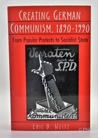 Creating German Communism, 1890-1990